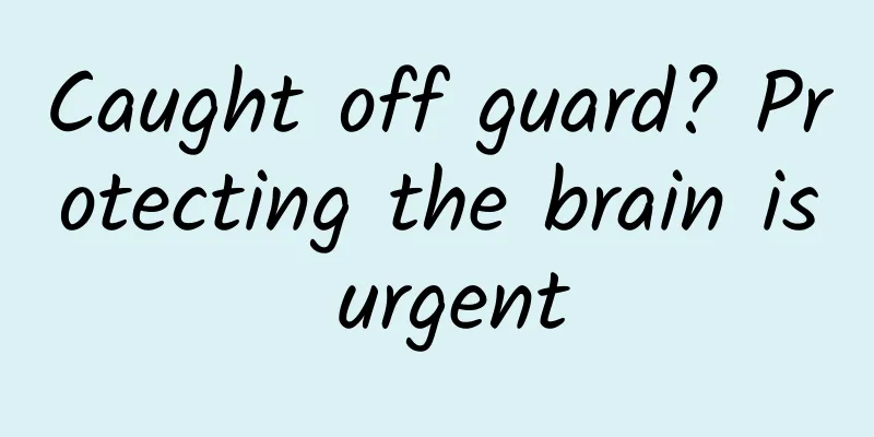 Caught off guard? Protecting the brain is urgent