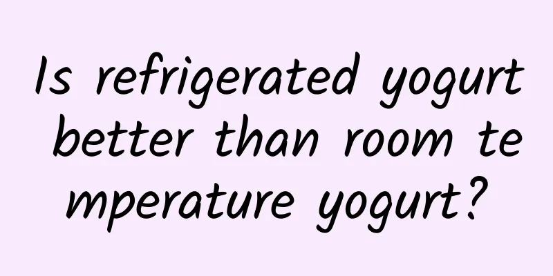 Is refrigerated yogurt better than room temperature yogurt?