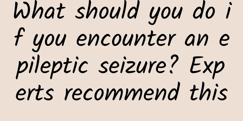 What should you do if you encounter an epileptic seizure? Experts recommend this