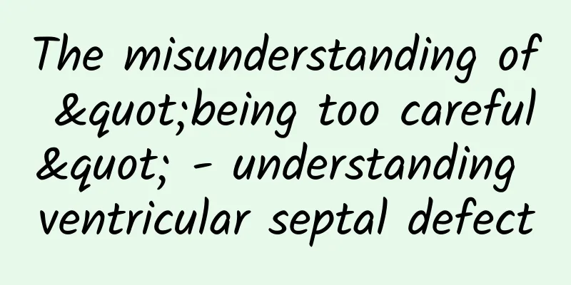 The misunderstanding of "being too careful" - understanding ventricular septal defect