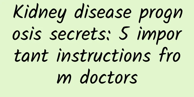 Kidney disease prognosis secrets: 5 important instructions from doctors