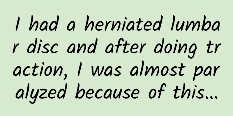 I had a herniated lumbar disc and after doing traction, I was almost paralyzed because of this...