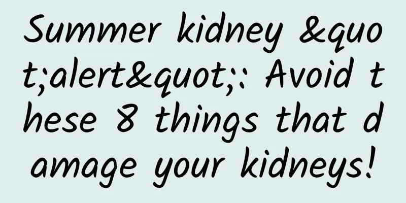 Summer kidney "alert": Avoid these 8 things that damage your kidneys!