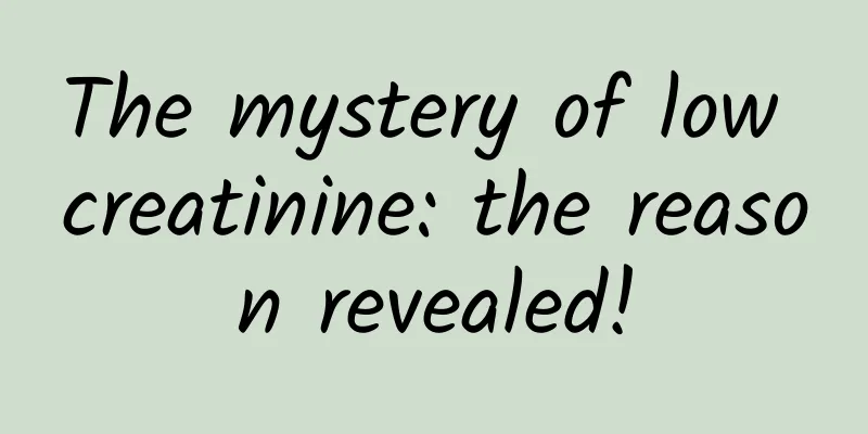 The mystery of low creatinine: the reason revealed!