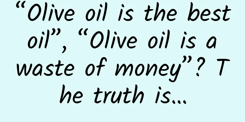 “Olive oil is the best oil”, “Olive oil is a waste of money”? The truth is…