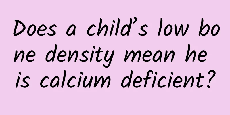 Does a child’s low bone density mean he is calcium deficient?