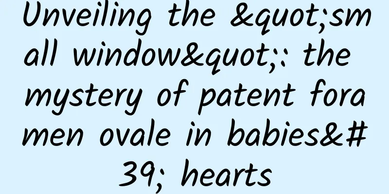 Unveiling the "small window": the mystery of patent foramen ovale in babies' hearts