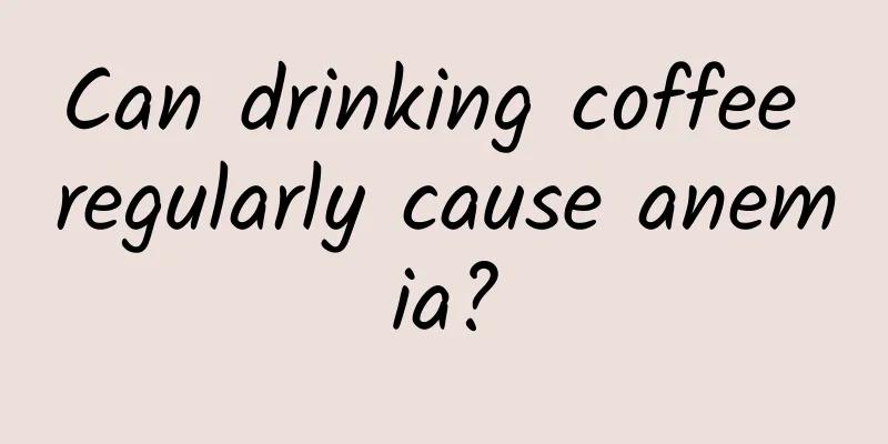 Can drinking coffee regularly cause anemia?