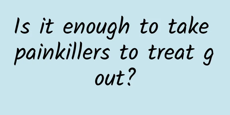Is it enough to take painkillers to treat gout?
