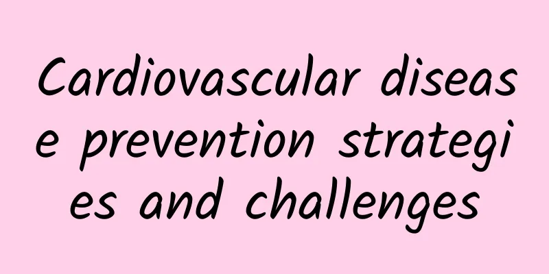Cardiovascular disease prevention strategies and challenges