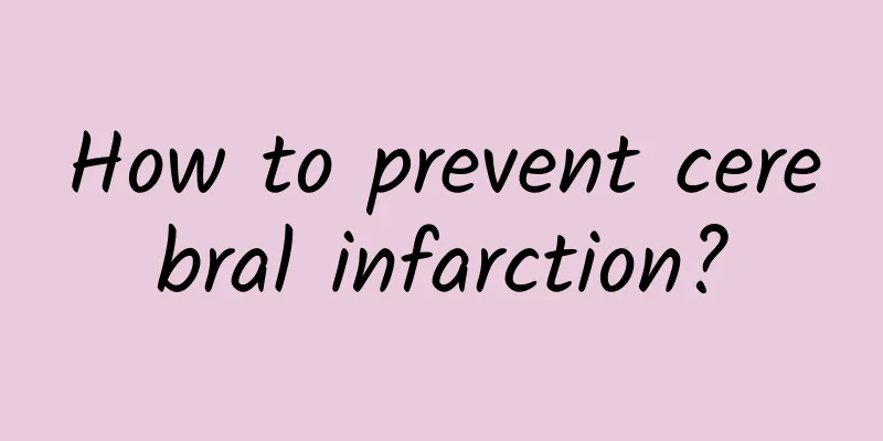 How to prevent cerebral infarction?