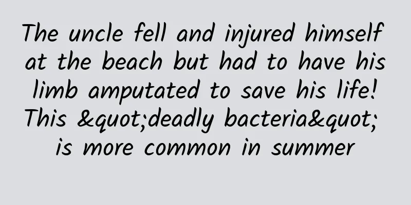 The uncle fell and injured himself at the beach but had to have his limb amputated to save his life! This "deadly bacteria" is more common in summer