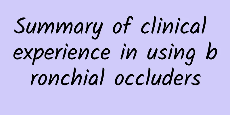 Summary of clinical experience in using bronchial occluders