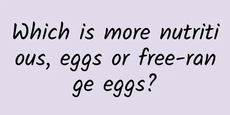 Which is more nutritious, eggs or free-range eggs?
