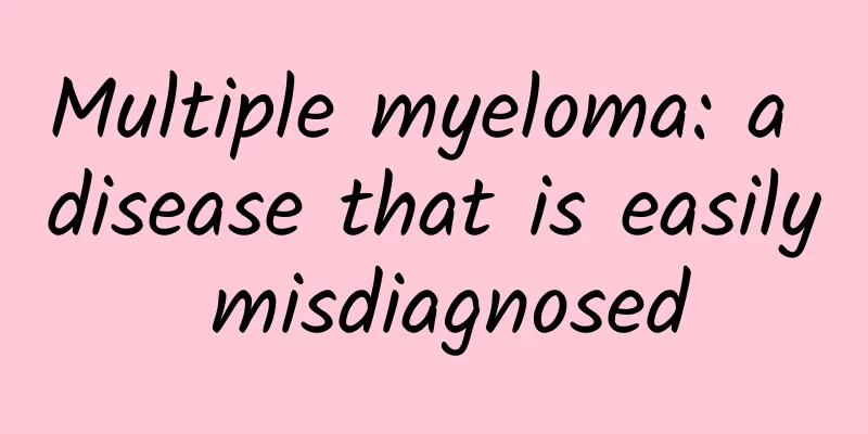 Multiple myeloma: a disease that is easily misdiagnosed