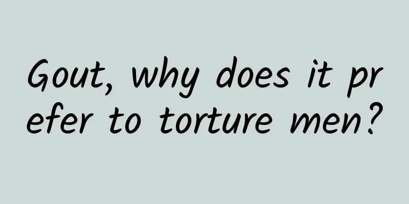 Gout, why does it prefer to torture men?