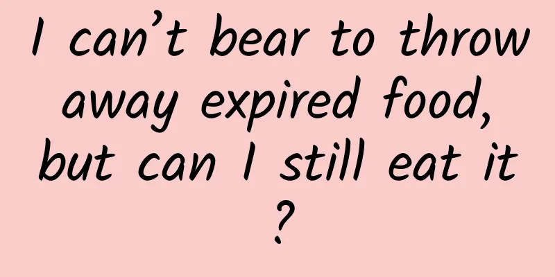 I can’t bear to throw away expired food, but can I still eat it?