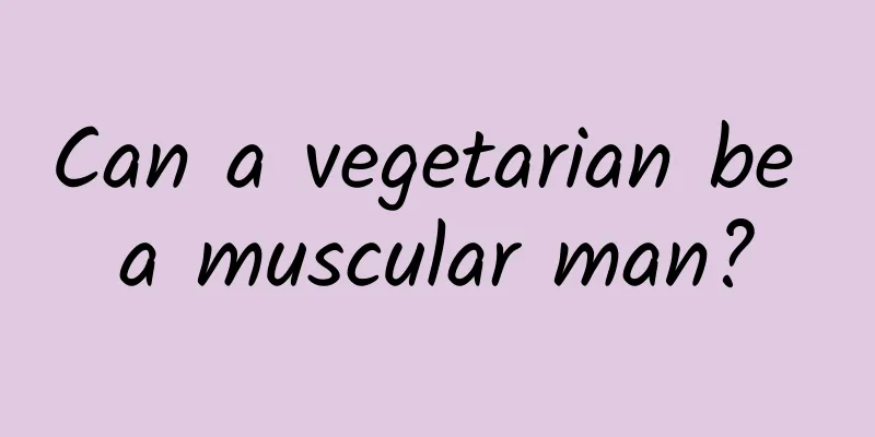 Can a vegetarian be a muscular man?
