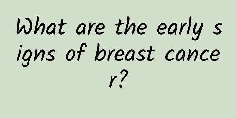 What are the early signs of breast cancer?