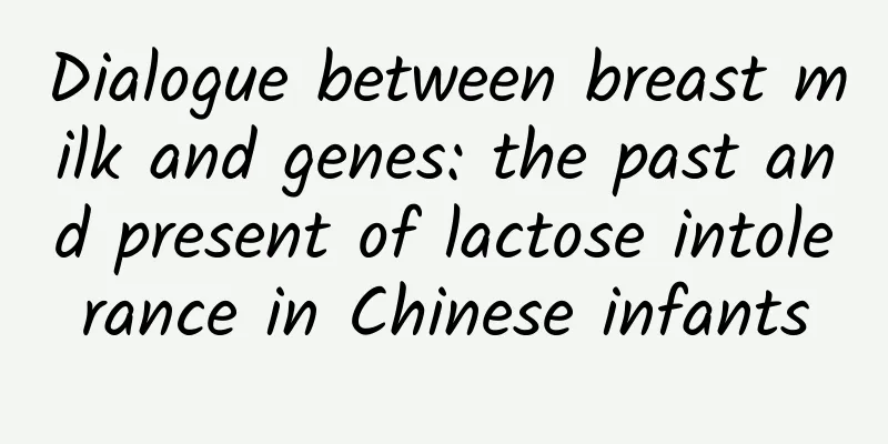 Dialogue between breast milk and genes: the past and present of lactose intolerance in Chinese infants