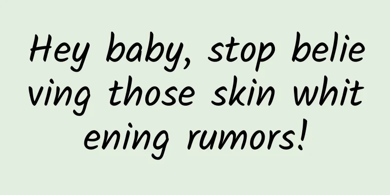 Hey baby, stop believing those skin whitening rumors!