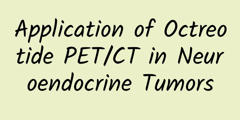 Application of Octreotide PET/CT in Neuroendocrine Tumors