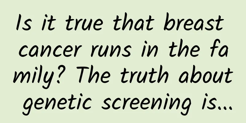 Is it true that breast cancer runs in the family? The truth about genetic screening is...