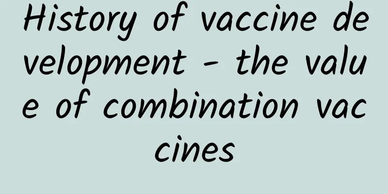 History of vaccine development - the value of combination vaccines