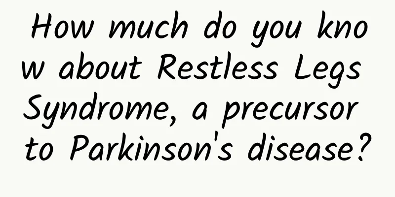 How much do you know about Restless Legs Syndrome, a precursor to Parkinson's disease?