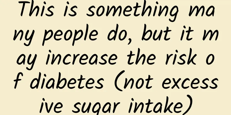 This is something many people do, but it may increase the risk of diabetes (not excessive sugar intake)
