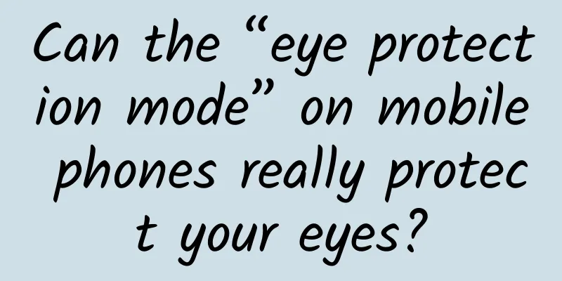 Can the “eye protection mode” on mobile phones really protect your eyes?