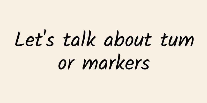 Let's talk about tumor markers