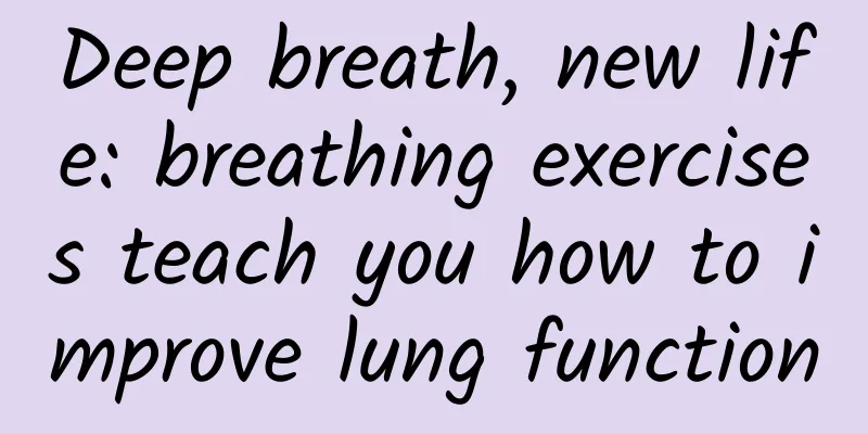 Deep breath, new life: breathing exercises teach you how to improve lung function