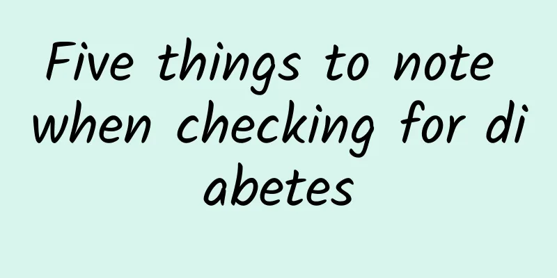 Five things to note when checking for diabetes