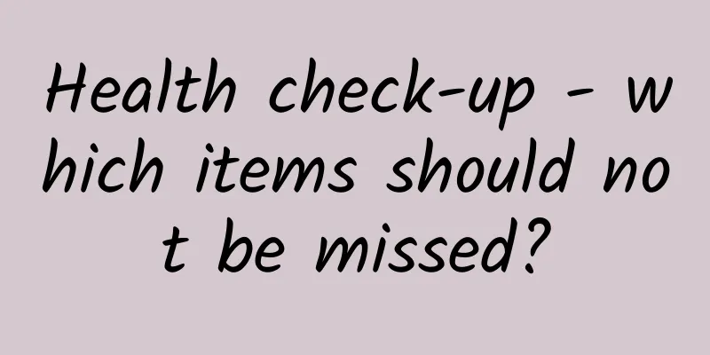 Health check-up - which items should not be missed?