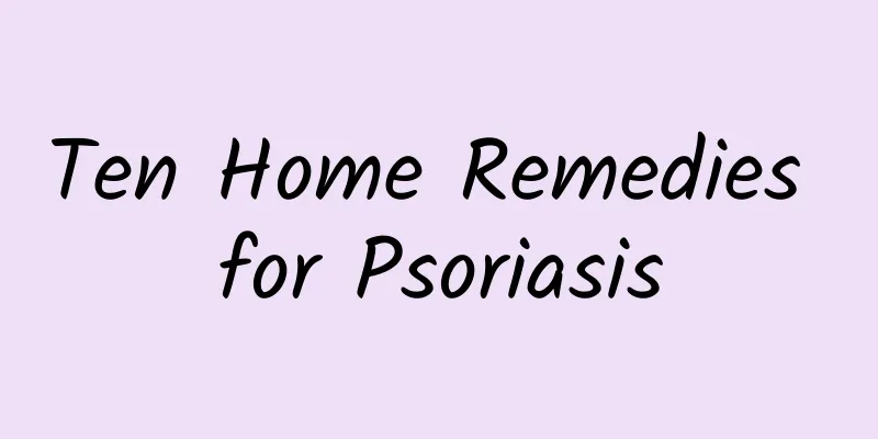 Ten Home Remedies for Psoriasis