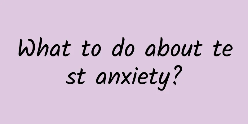 What to do about test anxiety?
