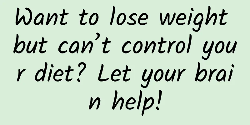 Want to lose weight but can’t control your diet? Let your brain help!
