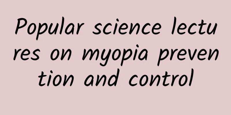 Popular science lectures on myopia prevention and control