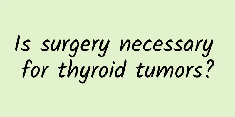Is surgery necessary for thyroid tumors?