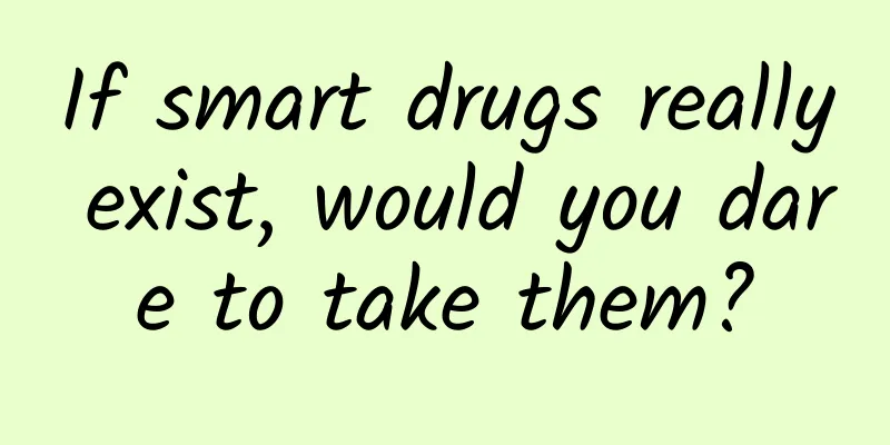 If smart drugs really exist, would you dare to take them?