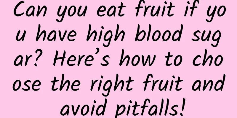 Can you eat fruit if you have high blood sugar? Here’s how to choose the right fruit and avoid pitfalls!