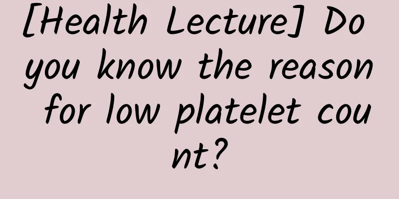 [Health Lecture] Do you know the reason for low platelet count?