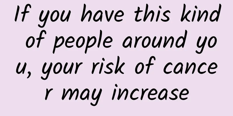 If you have this kind of people around you, your risk of cancer may increase