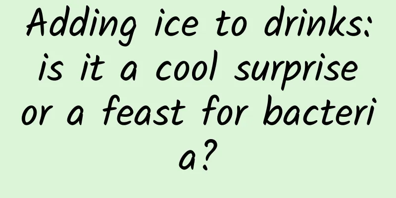 Adding ice to drinks: is it a cool surprise or a feast for bacteria?