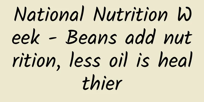 National Nutrition Week - Beans add nutrition, less oil is healthier