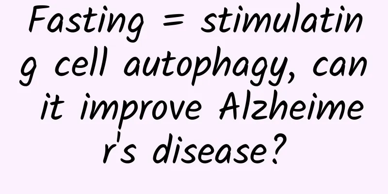 Fasting = stimulating cell autophagy, can it improve Alzheimer's disease?