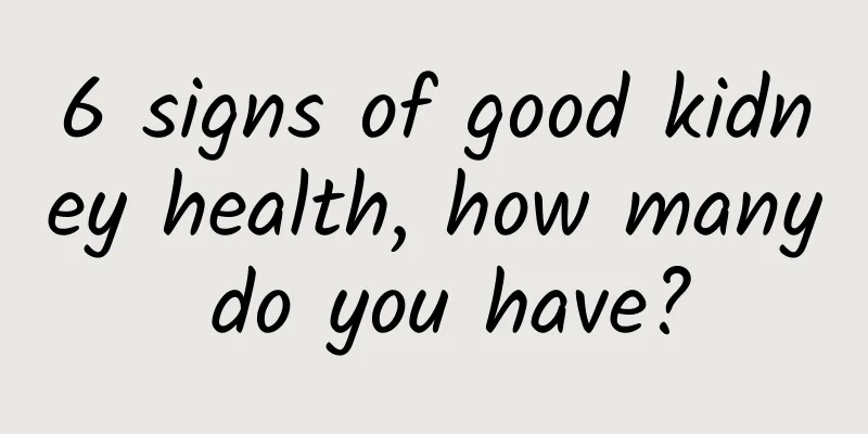 6 signs of good kidney health, how many do you have?