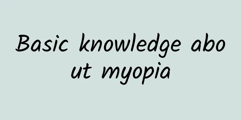 Basic knowledge about myopia