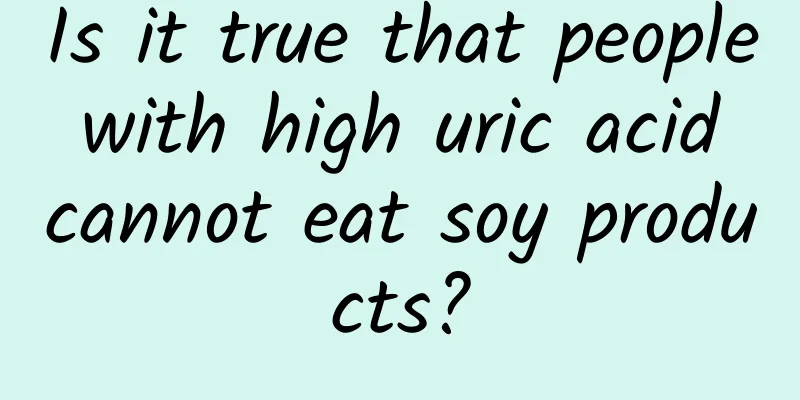 Is it true that people with high uric acid cannot eat soy products?
